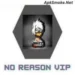 No Reason VIP